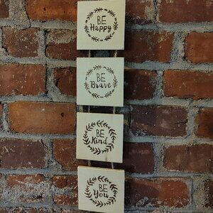 "Be" - Inspirational Sign - Handmade